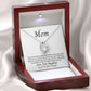Gift for Mom, There Are So Many Things I Admire About You