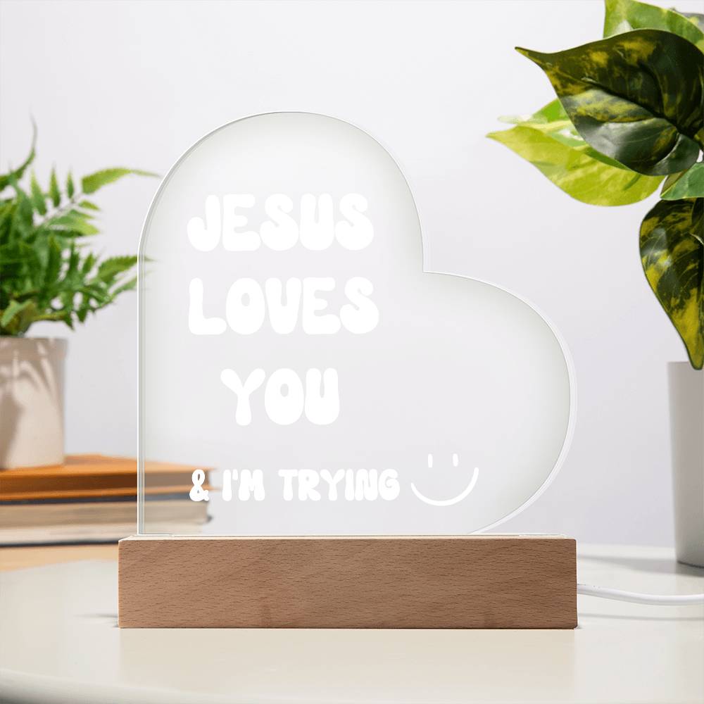 Jesus Loves You & I'm Trying Heart Acrylic Plaque, Funny Christian Gift, Home Decororation