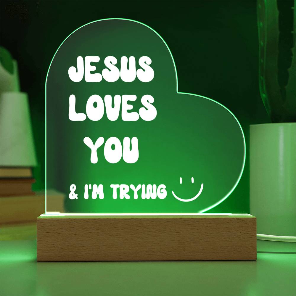 Jesus Loves You & I'm Trying Heart Acrylic Plaque, Funny Christian Gift, Home Decororation