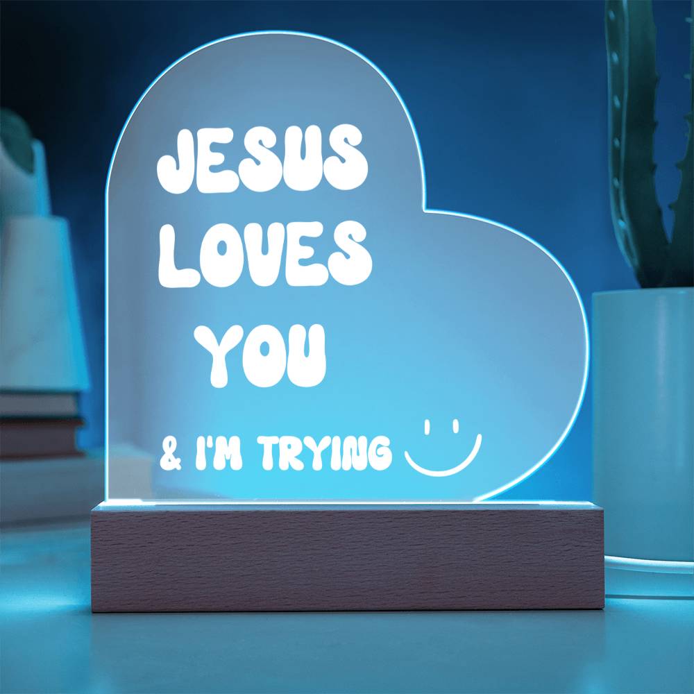 Jesus Loves You & I'm Trying Heart Acrylic Plaque, Funny Christian Gift, Home Decororation