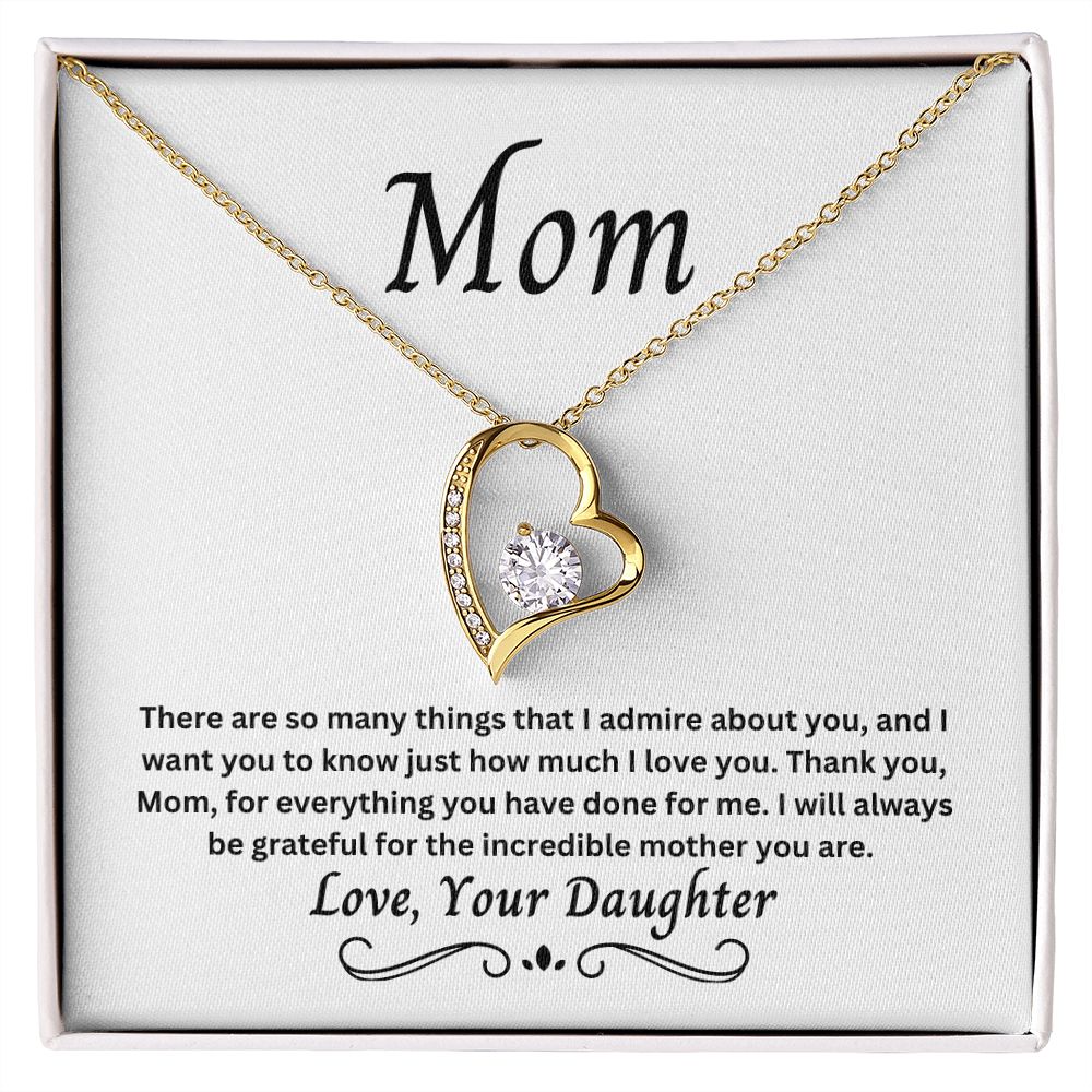 Gift for Mom, There Are So Many Things I Admire About You