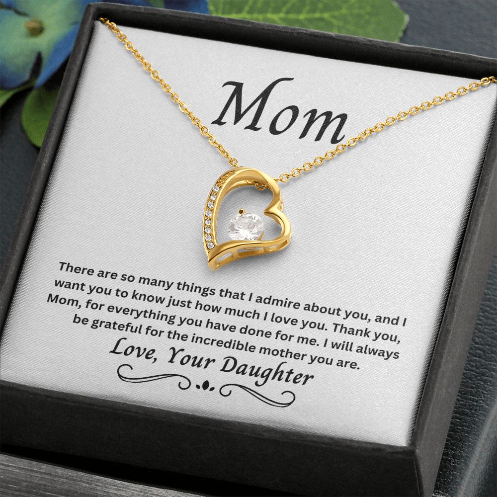 Gift for Mom, There Are So Many Things I Admire About You
