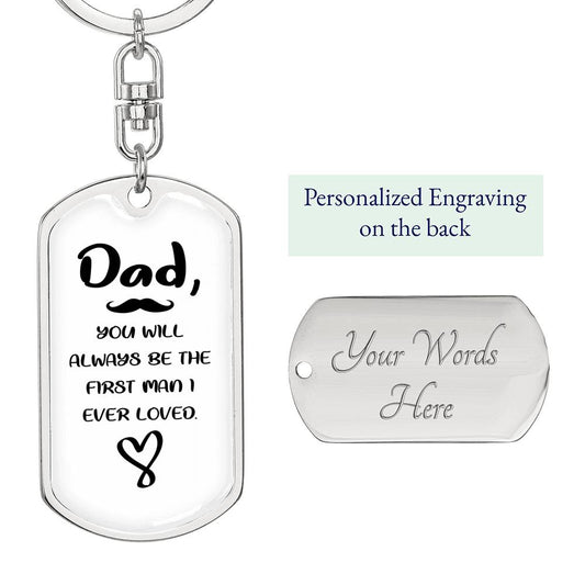 Dad, The First Man I Loved Keychain