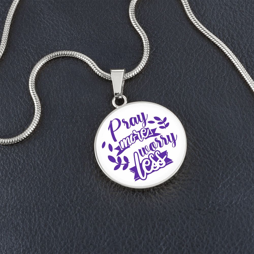 Pray More Worry Less Circle Pendant Necklace