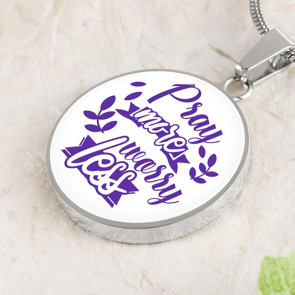 Pray More Worry Less Circle Pendant Necklace