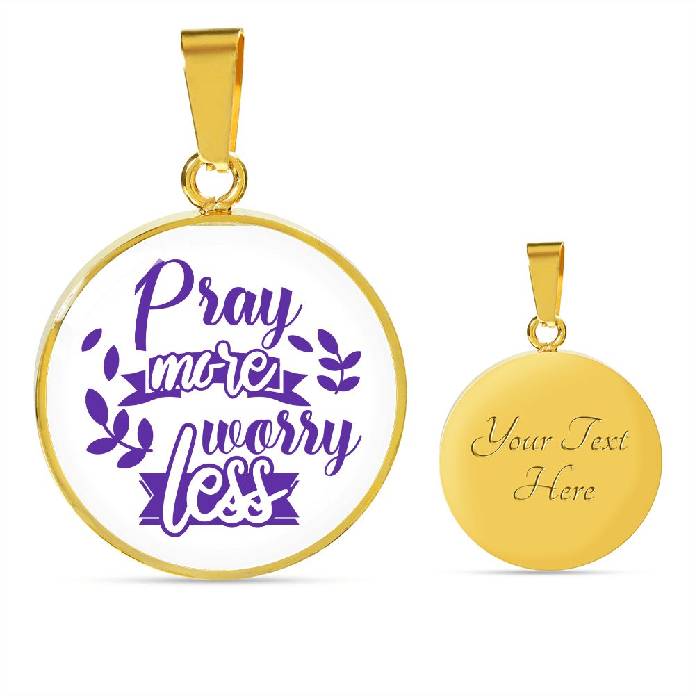 Pray More Worry Less Circle Pendant Necklace