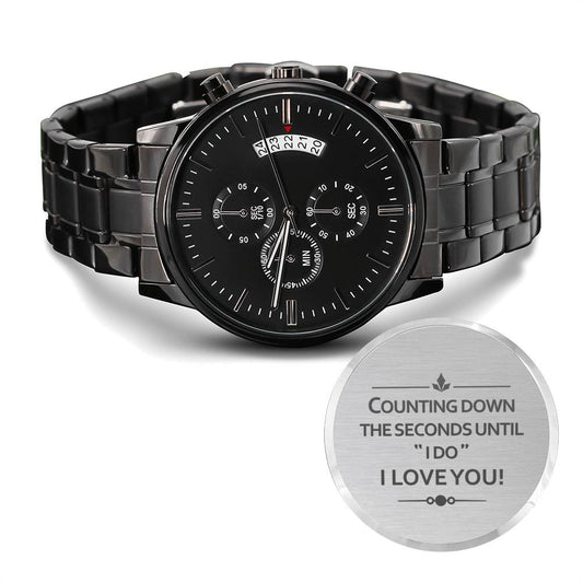 Fiance, Counting Down The Seconds, Men's Watch, Wedding Gift