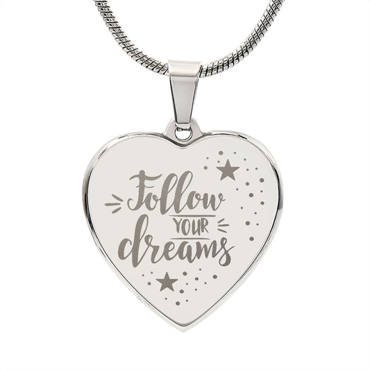 Follow Your Dreams Engraved Heart Necklace