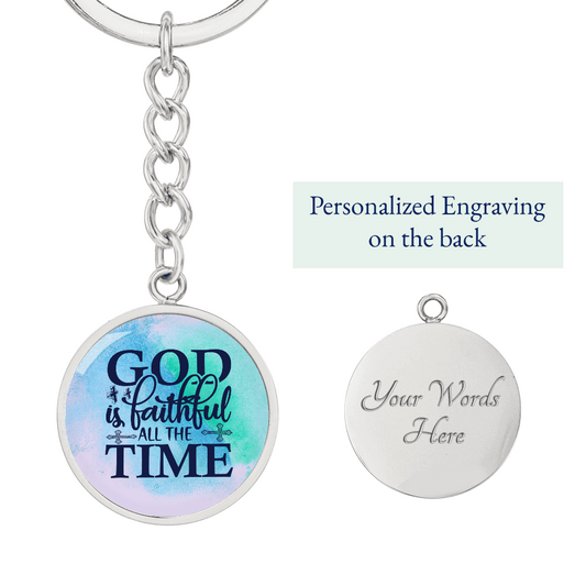 Custom Keychain with Engraved Personalization, Christian Keychain, Religious Keychain, Gift for Her, God Is Faithful All The Time